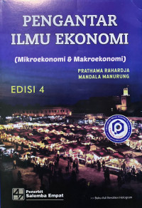 Pengantar Ilmu Ekonomi : Mikroekonomi dan Makroekonomi